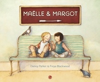 Danny Parker et Freya Blackwood - Maëlle et Margot.