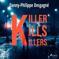 Danny-Philippe Desgagné et David Meslet - Killer kills killers.