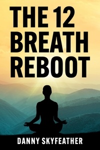  Danny Skyfeather - The 12 Breath Reboot.