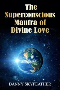 The Superconscious Mantra of Divine Love