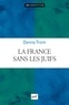 Danny Trom - La France sans les juifs ? - Emancipation, extermination, expulsion.