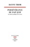 Danny Trom - Persévérance du fait juif - Une théorie politique de la survie.