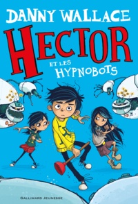 Danny Wallace - Hector et les Hypnobots.
