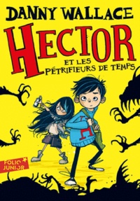 Danny Wallace - Hector Tome 1 : Hector et les pétrifieurs de temps.