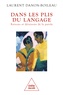 Danon-boileau Laurent - Dans les plis du langage - Raisons et déraisons de la parole.