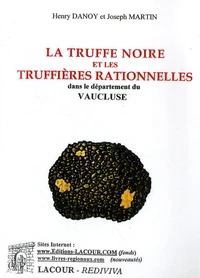 La truffe noire et les truffières rationnelles dans le département du Vaucluse
