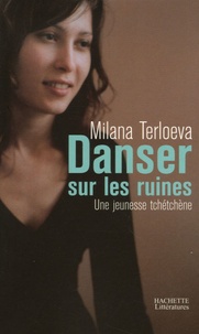 Milana Terlovea - Danser sur les ruines - Une jeunesse tchétchène.