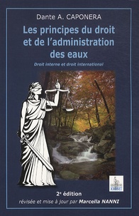 Dante-A Caponera - Les principes du droit et de l'administration des eaux - Droit interne et droit international.