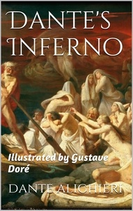 Dante Alighieri - Dante's Inferno - Illustrated by Gustave Doré.