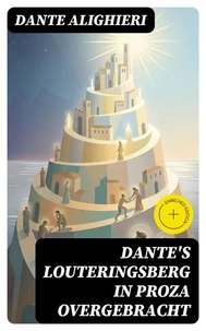 Dante's Louteringsberg in proza overgebracht