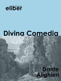 Dante Alighieri - Divina Comedia.