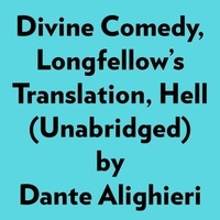  DANTE ALIGHIERI et  AI Marcus - Divine Comedy, Longfellow's Translation, Hell (Unabridged).