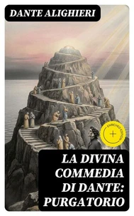 La Divina Commedia di Dante: Purgatorio