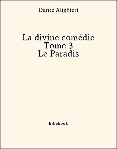 La divine comédie - Tome 3 - Le Paradis