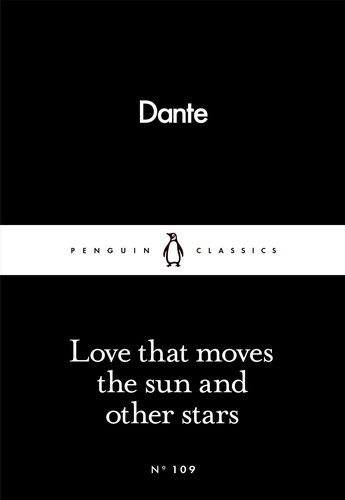 Dante Alighieri et Robin Kirkpatrick - Love That Moves the Sun and Other Stars.