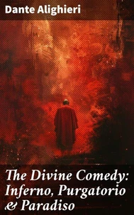 The Divine Comedy: Inferno, Purgatorio &amp; Paradiso