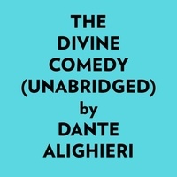 DANTE ALIGHIERI et  AI Marcus - The Divine Comedy (Unabridged).