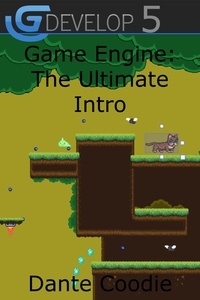  Dante Coodie - GDevelop 5 Game Engine: The Ultimate Intro - Game Engine Guides: Dante Coodie.