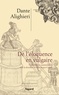  Dante - De l'éloquence en vulgaire.