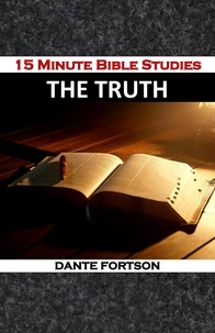  Dante Fortson - 15 Minute Bible Studies: Truth.