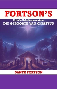 Fortson's Aktuele Bybelkommentare: Die Geboorte Van Christus