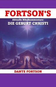 Fortson's Aktuelle Bibelkommentare: Die Geburt Christi