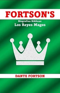 Fortson's Biografías Bíblicas: Los Reyes Magos
