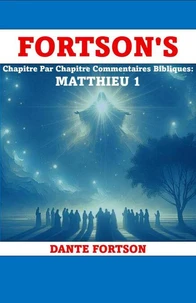 Fortson's Chapitre Par Chapitre Commentaires Bibliques: Matthieu 1