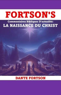 Fortson's Commentaires Bibliques D'actualité: La Naissance Du Christ