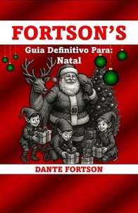 Fortson's Guia Definitivo Para: Natal