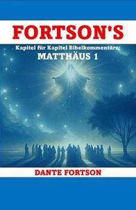 Fortson's Kapitel Für Kapitel Bibelkommentare: Matthäus 1