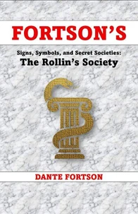 Fortson's Signs, Symbols, and Secret Societies: The Rollin's Society