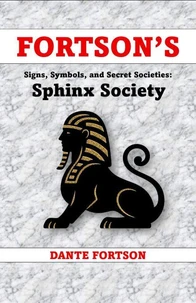 Fortson's Signs, Symbols, and Secret Societies: The Sphinx Society