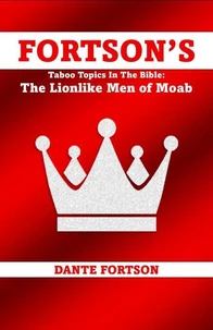 Fortson's Taboo Topics In The Bible: The Lionlike Men of Moab