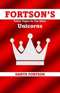 Fortson's Taboo Topics In The Bible: Unicorns
