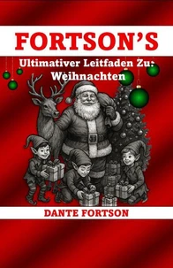 Fortson's Ultimativer Leitfaden Zu: Weihnachten