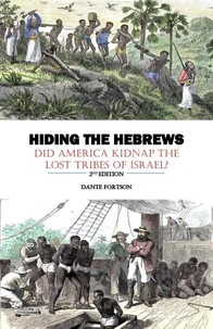 Hiding The Hebrews: Did America Kidnap The Lost Tribes of Israel?
