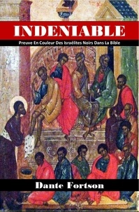  Dante Fortson - Indeniable: Preuve En Couleur Des Israélites Noirs Dans La Bible.