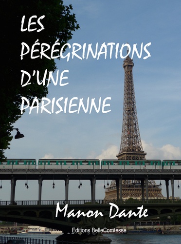 Dante Manon - Les pérégrinations d'une parisienne.