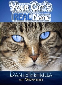  Dante Petrilla - Your Cat's REAL Name.