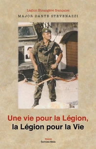 Une vie pour la Légion, la Légion pour la vie