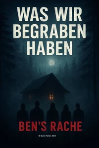 Was wir begraben haben