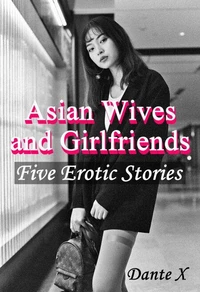 Asian Wives and Girlfriends