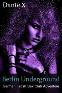 Berlin Underground: German Fetish Sex Club Adventure