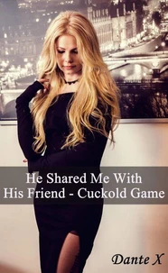 He Shared Me With His Friend: Cuckold Game