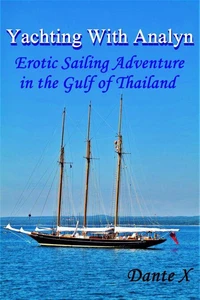 Yachting With Analyn: Erotic Sailing Adventure in the Gulf of Thailand