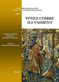 Voyez comme ils s'aiment, l'amour conjugal chrétien, mystère de charité