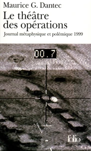 Le Theatre Des Operations. Journal Metaphysique Et Polemique 1999