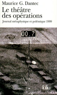 Le Theatre Des Operations. Journal Metaphysique Et Polemique 1999