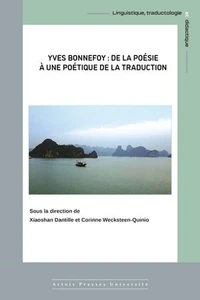 Yves Bonnefoy : de la poésie à une poétique de la traduction